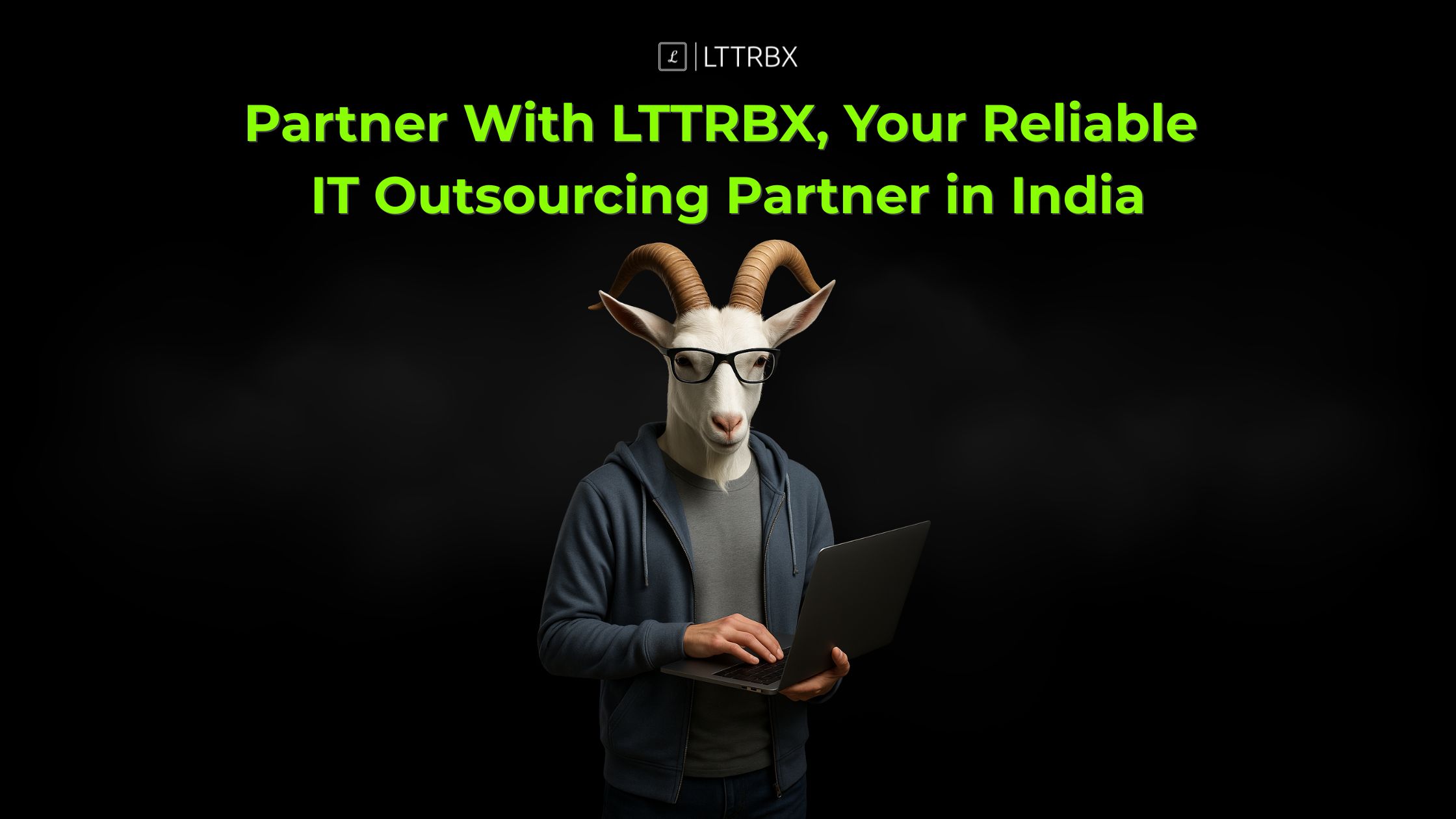 Partner With LTTRBX — Your Reliable IT Outsourcing Partner in India